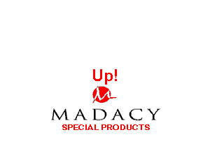 Up!
(3-,

MADACY

SPECIAL PRODUCTS