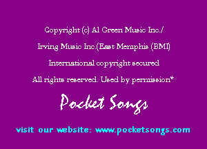Copyright (0) Al Gm Music Inc!
Irving Music Inc.(E.55t Marnphis (EMU
Inmn'onsl copyright Bocuxcd

All rights named. Used by pmnisbion

Doom 50W

visit our websitez m.pocketsongs.com