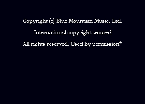 Copyright (0) Blue Mountmn Munic, Ltd
hmmdorml copyright nocumd

All rights macrmd Used by pmown'