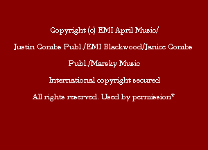 Copyright (c) EMI April Mubid
Justin Combs PubUEMI Blackwoodflanioc Combs
Publ.ka Music
Inmn'onsl copyright Bocuxcd

All rights named. Used by pmnisbion