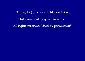 Copyright (c) Edwin H, Mom ck Co ,
hmmdorml copyright nocumd

All rights macrmd Used by pmown'