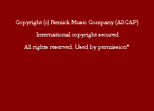 Copyright (c) Rcmick Music Company (AS CAP)
Inmn'onsl copyright Bocuxcd

All rights named. Used by pmnisbion