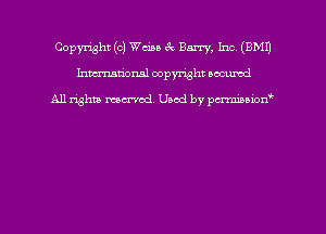 Copyright (c) Wain 3v Barry, Inc (EMU
hmmdorml copyright nocumd

All rights macrmd Used by pmown'