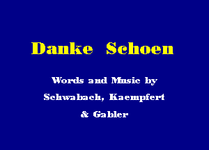 lIDmmIlie Sellnoenn

u'ords and hinsic by
Schwahach, Kncmpfcrt

.Q Gabler