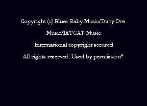 Copyright (c) Bluce Baby Muaichirty Dm
MuaMATCAT Music
hman'onal copyright occumd

All righm marred. Used by pcrmiaoion