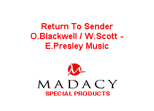 Return To Sender
0.Blackwell I W.Scott -
E.Presley Music

(3-,
MADACY

SPECIAL PRODUCTS