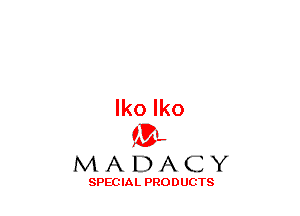 lko lko
(3-,

MADACY

SPECIAL PRODUCTS