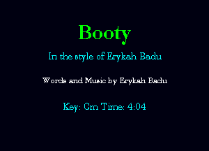 Booty

In the style of Erykah Badu

Words and Music by Erykah Badu

Keyz Cm Time 4 04

g