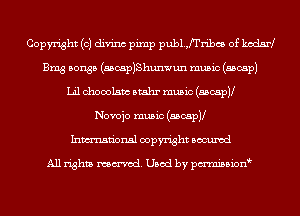Copyright (c) divinc pimp publ.,frribes of kcdsH
Ems songs (ascepJShunwun music (mp1
Lil chooolsm Btahr music (abcapy
Novojo music (abcapy
Inmn'onsl copyright Bocuxcd

All rights named. Used by pmnisbion