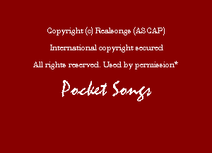 Copyright (c) Realponga (ASCAP)
hmmdorml copyright nocumd

All rights macrmd Used by pmown'

Doom 50W