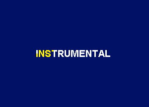 INSTRUMENTAL