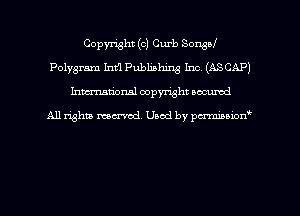 Copyright (c) Curb Sonsof
Polygram Int'l Publishing Inc. (ASCAP)
hman'onal copyright occumd

All righm marred. Used by pcrmiaoion