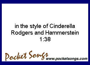 in the style of Cinderella

Rodgers and Hammerstein
1238

DOM SOWW.WCketsongs.com