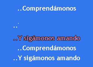 ..Comprendamonos

..Y sigamonos amando
..Comprendamonos
..Y sigamonos amando