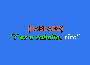 (HABLADO)

Y es 0 cabana, rfco