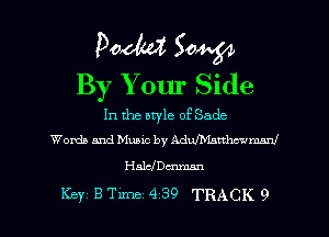 Pooh? 504.54
By Y our Side

In the bwle 0F Sade
Words and Music by Adw'Msmc-Jmmz!

Halchxmn

Key B Time 4 39 TRACK 9 l