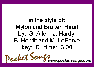 in the style ofi
Mylon and Broken Heart

by S.Allen, J. Hardy,
B. Hewitt and M. LeFerve
keyi D time 5200

DOM SOWW.WCketsongs.com