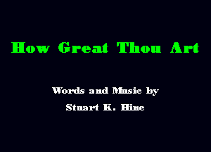 lHIow Great Tllnoun Amt

u'onls and hfnsic by
Stuart K. nine