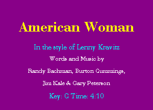 American XVoman

In the style of Lenny Kraviiz
Words and Music by

Randy Baclunm Bumn Cummings,
IianalcecCaryPcmaon
ICBYI G TiIDBI 410
