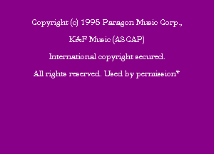 Copyright (c) 1995 Paragon Music Corp,
KM Music (ASCAP)
hmtiongl copyright occumd,

All rights moaned. Used by pcrminion