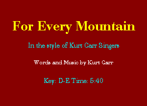 For Every Mountain

In the style of Kurt Carr Singem

Words and Music by Kurt Carr

ICBYI D-E TiIDBI 540