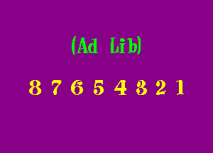 (Ad Lib)

87654321