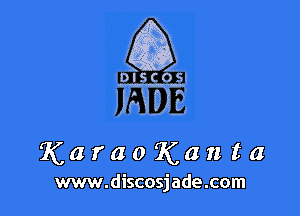 IDISCOS

) .

KaraoKanta

www.discosjade.com