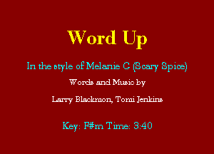 Word Up

In the otyle of Melanie C (Scary Sploe)
Worth and Munc by

Larry Blackmon. Tom Icnkum

Key 13?me 340