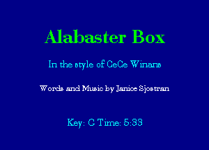 Alabaster Box

In the style of 0-305 Wmam

Words and Music by Jam Sjontran

Key CTLme 533 l