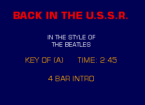 IN THE STYLE OF
THE BEATLES

KEY OF EAJ TIME12i45

4 BAR INTRO