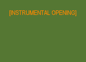 IINSTRUMENTAL OPENINGI