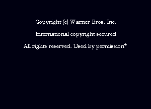 Copyright (c) Warner Bros Inc
hmmdorml copyright nocumd

All rights macrmd Used by pmown'