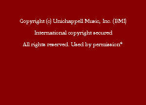 Copyright (c) Unidmppcll Music, Inc (EMU
hmmdorml copyright nocumd

All rights macrmd Used by pmown'