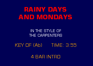 IN THE STYLE OF
THE CARPENTERS

KEY OF (Ab) TIME 355

4 BAR INTRO