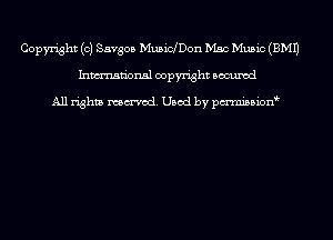 Copyright (c) Savgoa Musichon Mac Music (EMU
Inmn'onsl copyright Bocuxcd

All rights named. Used by pmnisbion