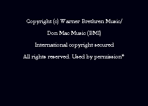 Copyright (c) Warner Bmtlm Municl
Don M50 Music (EMU
hman'onal copyright occumd

All righm marred. Used by pcrmiaoion