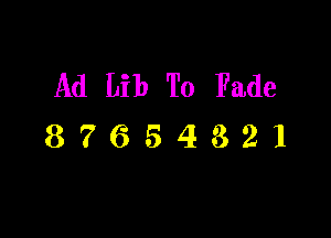 Ad Lib To Fade

87654321