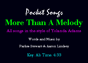 Poem Sow
More Than A Melody

Words and Music by

Parka Stewart 3c Aaron Lindsey

ICBYI Ab TiIDBI 438