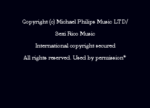 Copyright (c) Michael Philips Music LT DI
Scxi Rico Music
hman'onal copyright occumd

All righm marred. Used by pcrmiaoion