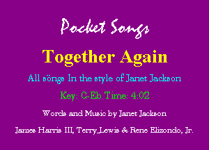Pom 50W
Together Again

A11 561135 In the style 05351.net Jacknon
ICBYI G-Eb TiIDBI 4202
Words and Music by Janct Jackson

James Harris IIL Tmlmis 3c Rm Elinondo, Jr.