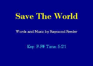 Save The World

Words and Music by Raymond Reader

Key P-W Tm 521

g