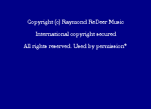 Copyright ((2) Raymond RcDocr Music
hmmdorml copyright wound

All rights macrmd Used by pmown'