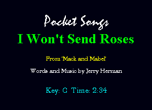 DOOM 504434
I Won't Send Roses

me 'Mack and Mnbcf

Words and Music by Jerry Herman

Key C Tlme 2 31k