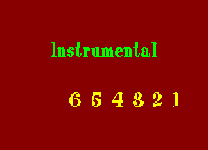 Instrumental

654321