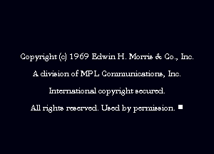 Copyright (c) 1969 Edwin H. Morris 3c Co., Inc.
A division of MPL Communications, Inc.
Inmn'onsl copyright Banned.

All rights named. Used by pmm'ssion. I