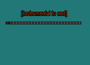 Unstrumental to end