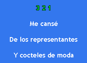 321

Me cans

De los representantes

Y cocteles de moda