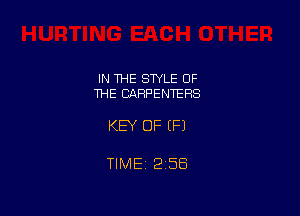 IN ME SWLE OF
THE CARPENTERS

KEY OF (P)

TIMEt 258