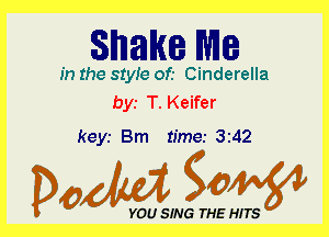 Sham Me

in the styie of.- Cinderella
byr T. Keifer

key.- Bm time.- 3242

Dem gWWV

YOU SING THE HITS