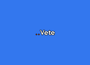 ..Vete